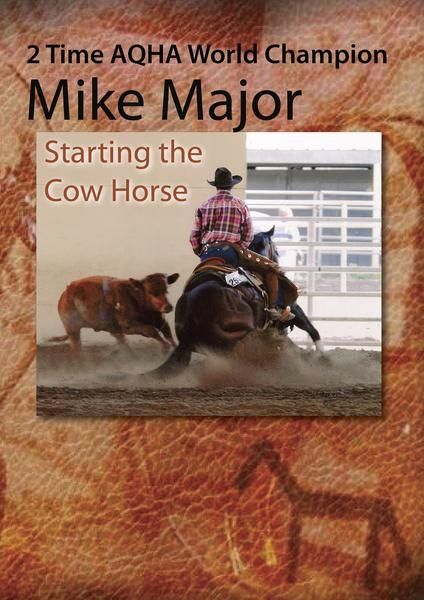 DVD Mike Major Starting The Cow Horse
